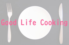 GoodLifeCooking.jpg